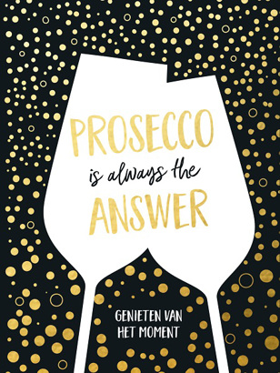 Boek Prosecco Is Always The Answer